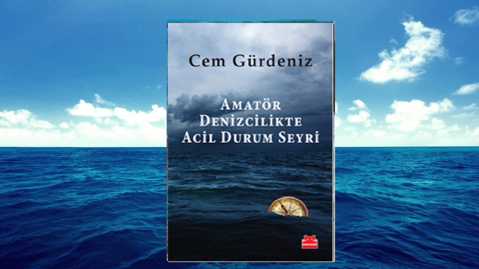 Amatör Denizcilikte Acil Durum Seyri – Cem Gürdeniz