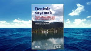 Denizde Yaşamak – Meriç Köyatası