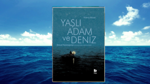 Yaşlı Adam ve Deniz – Ernest Hemingway